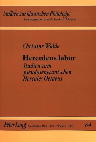 Stock image for Herculeus labor: Studien zum pseudosenecanischen Hercules Oetaeus (Studien zur klassischen Philologie) (German Edition) for sale by Revaluation Books