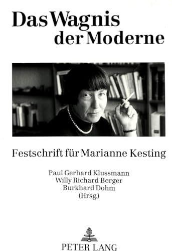 Das Wagnis der Moderne: Festschrift fÃ¼r Marianne Kesting (German Edition) (9783631434529) by Klussmann, Paul Gerhard; Berger, Willy Richard; Dohm, Burkhard