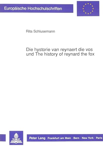 Die hystorie van reynaert die vos und The history of reynard the fox. - Schlusemann, Rita
