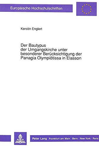 Stock image for Der Bautypus der Umgangskirche unter besonderer Bercksichtigung der Panagia Olympiotissa in Elasson for sale by KUNSTHAUS-STUTTGART