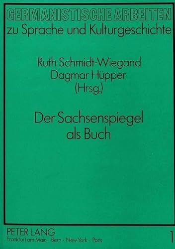 Der Sachsenspiegel als Buch: VortrÃ¤ge und AufsÃ¤tze (Germanistische Arbeiten zu Sprache und Kulturgeschichte) (German Edition) (9783631436516) by Schmidt-Wiegand, Ruth; HÃ¼pper, Dagmar