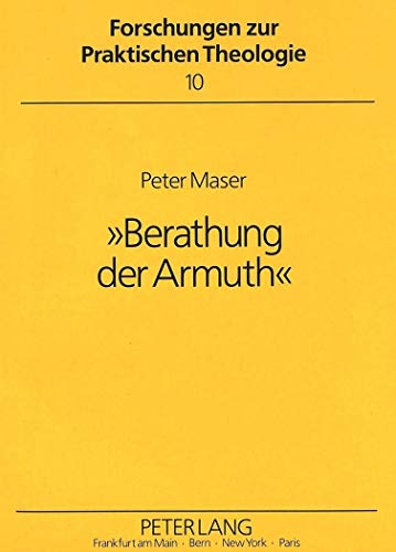 Beispielbild fr Berathung der Armut". Das soziale Wirken des Barons Hans Ernst von Kottwitz zwischen Aufklrung und Erweckungsbewegung in Berlin und Schlesien. (Forschungen zur Praktischen Theologie. Hrsg. von Ulrich Nembach. Band 10). zum Verkauf von Antiquariat Olaf Drescher