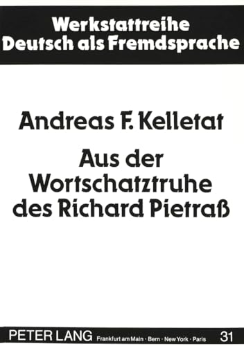 Aus der Wortschatztruhe des Richard Pietraß - Kelletat, Andreas F.