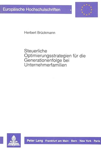 Stock image for Steuerliche Optimierungsstrategien fr die Generationenfolge bei Unternehmerfamilien for sale by Roland Antiquariat UG haftungsbeschrnkt