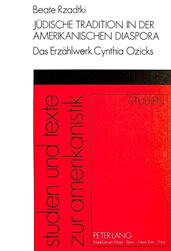 9783631437452: Juedische Tradition in Der Amerikanischen Diaspora: Das Erzaehlwerk Cynthia Ozicks: 10 (Studien Und Texte Zur Amerikanistik)