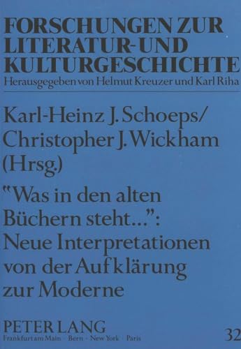 «Was in den alten Büchern steht.»: Neue Interpretationen von der Aufklärung zur Moderne.