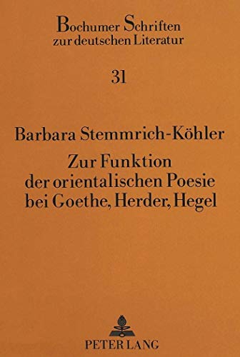 Beispielbild fr Zur Funktion der orientalischen Poesie bei Goethe, Herder, Hegel. zum Verkauf von SKULIMA Wiss. Versandbuchhandlung