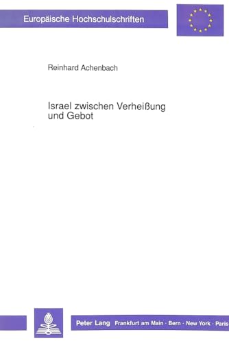 9783631438473: Israel Zwischen Verheibung Und Gebot: Literarkritische Untersuchungen Zu Deuteronomium 5-11: 422 (Europhaische Hochschulschriften. Reihe XXIII, Theologie,)