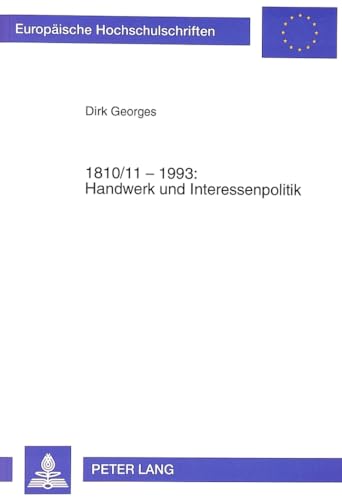 1810/11-1993: Handwerk und Interessenpolitik.