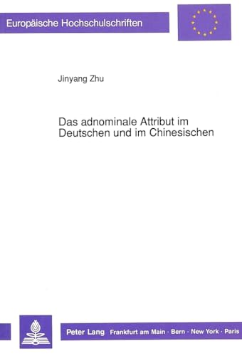 Beispielbild fr Das adnominale Attribut im Deutschen und im Chinesischen. Eine kontrastive Untersuchung. zum Verkauf von Antiquariat Kai Gro