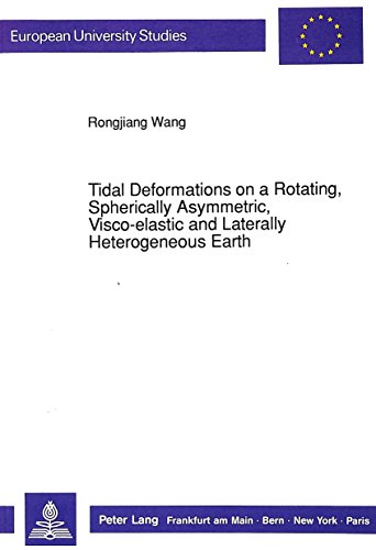 9783631439913: Tidal Deformations on a Rotating, Spherically Asymmetric, Visco-elastic and Laterally Heterogeneous Earth: v. 5 (European University Studies)