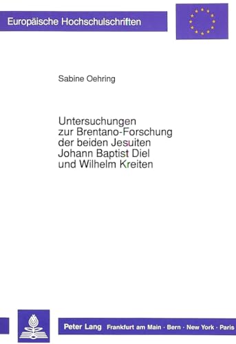 Beispielbild fr Untersuchungen zur Brentano-Forschung der beiden Jesuiten Johann Baptist Diel und Wilhelm Kreiten. zum Verkauf von SKULIMA Wiss. Versandbuchhandlung