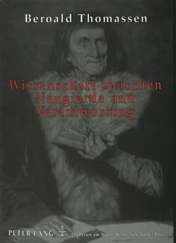 Imagen de archivo de Wissenschaft zwischen Neugierde und Verantwortung. Studien zur Grundlegung einer theologischen Wissenschaftsethik. a la venta por Mller & Grff e.K.