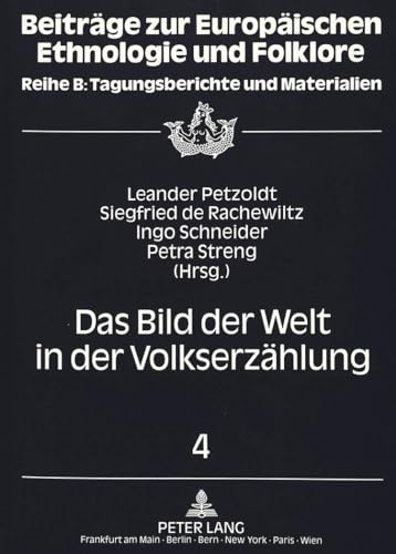 9783631441367: Das Bild der Welt in der Volkserzhlung: Berichte und Referate des fnften bis siebten Symposions zur Volkserzhlung, Brunnenburg/Sdtirol 1988-1990: ... Zur Europaeischen Ethnologie Und Folklore)