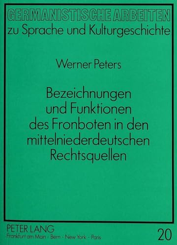 Stock image for Bezeichnungen und Funktionen des Fronboten in den mittelniederdeutschen Rechtsquellen. Germanistische Arbeiten zu Sprache und Kulturgeschichte Band 20/ for sale by Hylaila - Online-Antiquariat