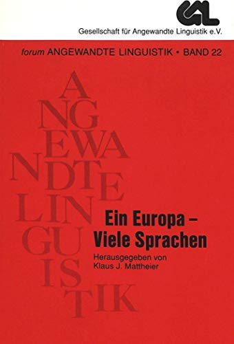 9783631442159: Ein Europa - Viele Sprachen: Kongrebeitraege Zur 21. Jahrestagung Der Gesellschaft Fuer Angewandte Linguistik Gal E.V.: 22 (Forum Angewandte Linguistik - F.A.L.)