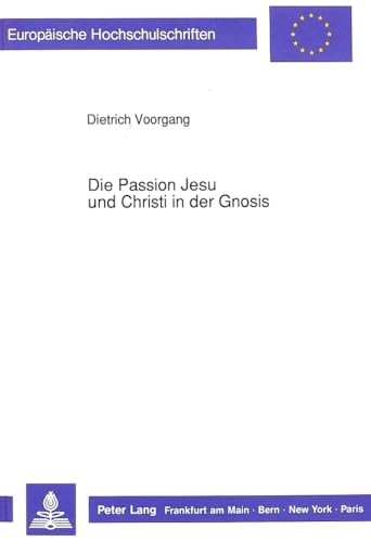 Stock image for Die Passion Jesu und Christi in der Gnosis. for sale by SKULIMA Wiss. Versandbuchhandlung