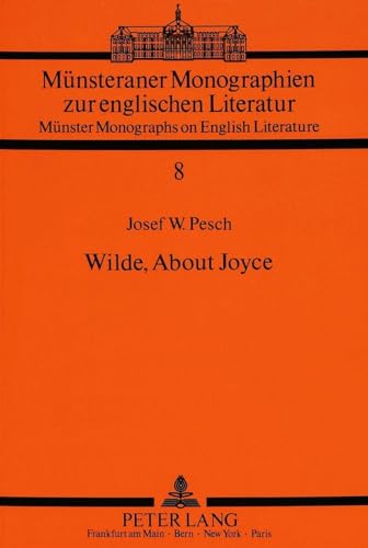 Stock image for Wilde, about Joyce . Zur Umsetzung sthetizistischer Kunsttheorie in der literarischen Praxis der Moderne. for sale by Ganymed - Wissenschaftliches Antiquariat