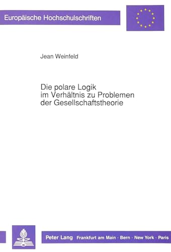 Die polare Logik im Verhältnis zu Problemen der Gesellschaftstheorie.