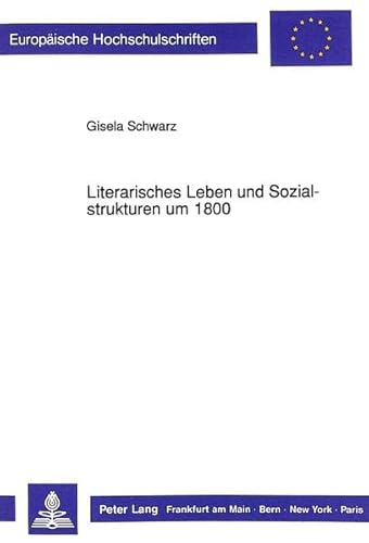 Beispielbild fr Literarisches Leben und Sozialstrukturen um 1800. zum Verkauf von SKULIMA Wiss. Versandbuchhandlung