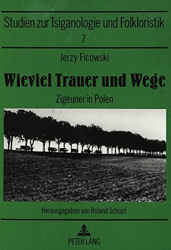 Wieviel Trauer und Wege: Zigeuner in Polen (Sinti- und Romastudien) (German Edition) (9783631443477) by Ficowski, Jerzy