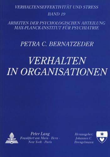 9783631444238: Verhalten in Organisationen: Organisationale Und Persoenliche Verhaltensanalyse in Abhaengigkeit Von Strukturellen Bedingungen: 19 (Verhaltenseffektiviteat Und Stress,)