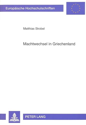 Beispielbild fr Machtwechsel in Griechenland Eine Analyse der Panhellenischen Sozialistischen Bewegung (PA.SO.K) zwischen 1974 und 1989 zum Verkauf von nova & vetera e.K.