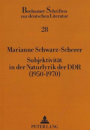 Beispielbild fr Subjektivitt in der Naturlyrik der DDR (1950-1970). zum Verkauf von SKULIMA Wiss. Versandbuchhandlung