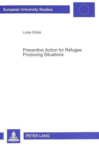 Preventive Action for Refugee. Producing Situations