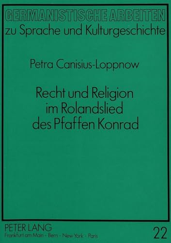 9783631446263: Recht und Religion im Rolandslied des Pfaffen Konrad (Germanistische Arbeiten zu Sprache und Kulturgeschichte) (German Edition)