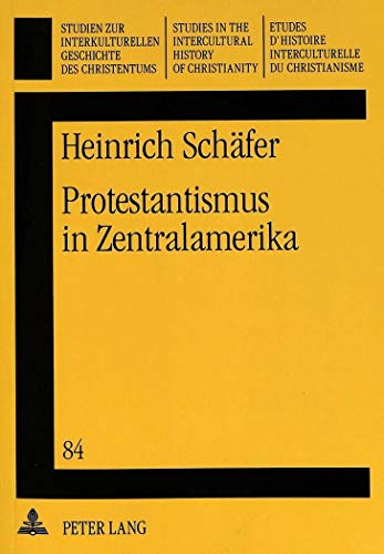 Protestantismus in Zentralamerika. - Schäfer, Heinrich