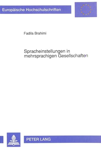 9783631446614: Spracheinstellungen in Mehrsprachigen Gesellschaften: Das Beispiel Algerien: 119 (Europaeische Hochschulschriften / European University Studie)