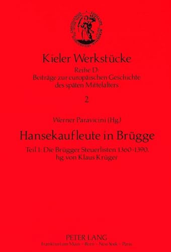 Hansekaufleute in BrÃ¼gge: Teil 1: Die BrÃ¼gger Steuerlisten 1360 - 1390 (Kieler WerkstÃ¼cke) (German Edition) (9783631447604) by Paravicini, Werner; KrÃ¼ger-Enss, Klaus