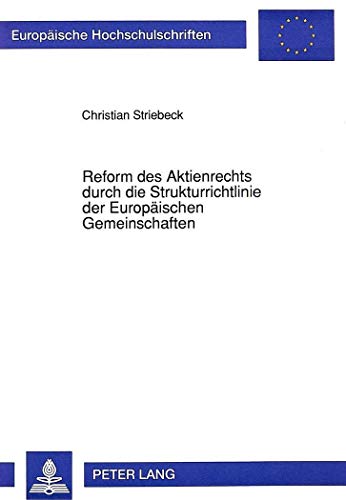 9783631447819: Reform Des Aktienrechts Durch Die Strukturrichtlinie Der Europaeischen Gemeinschaften: 1276 (Europaeische Hochschulschriften / European University Studie)