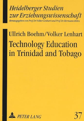 Imagen de archivo de Technology Education in Trinidad and Tobago (Heidelberger Studien zur Erziehungswissenschaft) a la venta por medimops