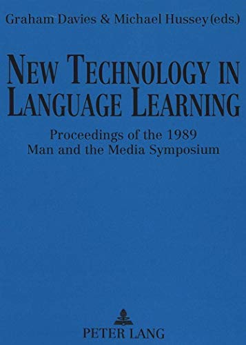 New Technology in Language Learning: Proceedings of the 1989 Man and the Media Symposium (9783631448908) by Davies, Graham; Hussey, Michael
