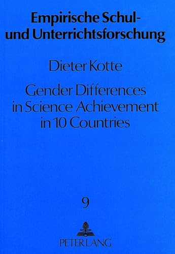 9783631449189: Gender Differences in Science Achievement in 10 Countries: 1970/71 to 1983/84 (Empirische Schul-und Unterrichtsforschung)