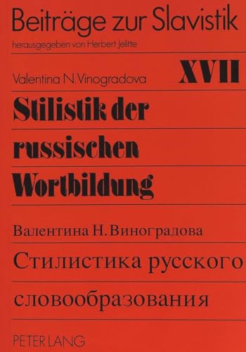 Beispielbild fr Beitrge zur Slavistik - Valentina N. Vinogradova -Stilistik der russischen Wortbildung - Band XVII zum Verkauf von Versandantiquariat Kerzemichel