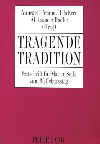 Imagen de archivo de Tragende Tradition. Festschrift fr Martin Seils zum 65. Geburtstag. a la venta por Antiquariat Alte Seiten - Jochen Mitter