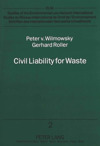 Stock image for Civil Liability for Waste: A Legal Analysis of the Proposed EC Directive (Schriften des internationalen Netzwerks Umweltrecht) for sale by Big River Books