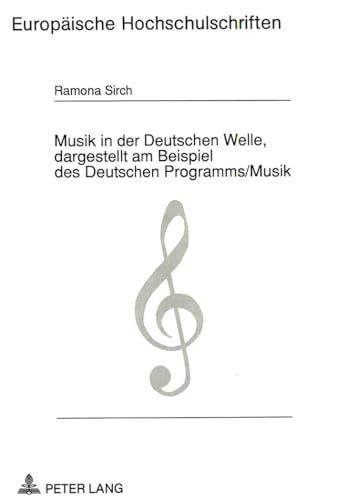 9783631451816: Musik in Der Deutschen Welle, Dargestellt Am Beispiel Des Deutschen Programms/Musik: 82 (Europaeische Hochschulschriften / European University Studie)