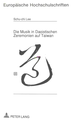 Stock image for Die Musik in daoistischen Zeremonien auf Taiwan . for sale by Ganymed - Wissenschaftliches Antiquariat