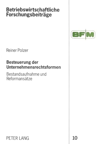 9783631452639: Besteuerung Der Unternehmensrechtsformen: Bestandsaufnahme Und Reformansaetze