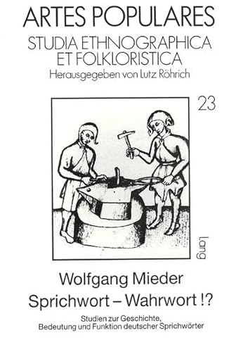 9783631452660: Sprichwort - Wahrwort?: Studien zur Geschichte, Bedeutung und Funktion deutscher Sprichwrter (Artes Populares) (German Edition)