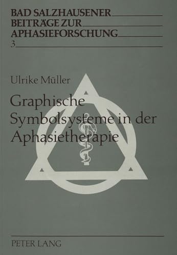 Graphische Symbolsysteme in der Aphasietherapie: Ihre theoretische BegrÃ¼ndung und praktische Erprobung auf der Grundlage differenzierter ... zur SprachfÃ¶rderung) (German Edition) (9783631452707) by De Langen-MÃ¼ller, Ulrike