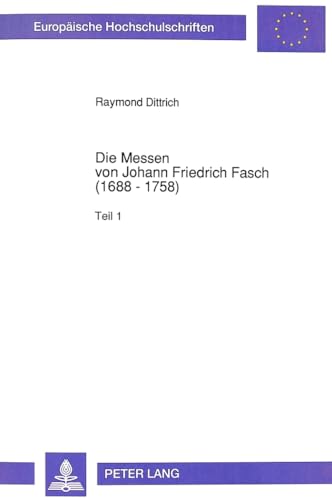 9783631452738: Die Messen Von Johann Friedrich Fasch (1688 - 1758): 84 (Europaeische Hochschulschriften / European University Studie)