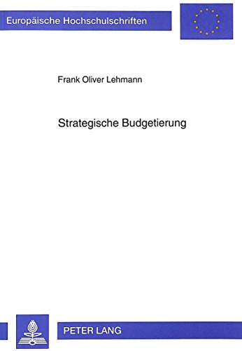 Beispielbild fr Strategische Budgetierung : Entwurf und Fundierung eines Instruments des strategischen Controllings zum Verkauf von Buchpark