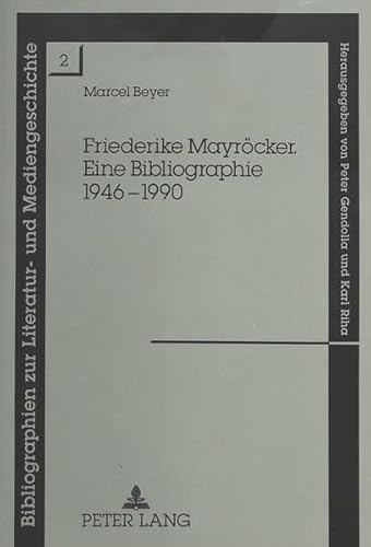 Friederike Mayröcker. Eine Bibliographie 1946 - 1990.