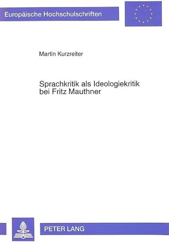Sprachkritik als Ideologiekritik bei Fritz Mauthner. - Kurzreiter, Martin