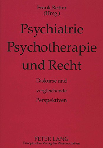 Beispielbild fr Psychiatrie, Psychotherapie und Recht: Diskurse und vergleichende Perspektiven (German Edition) zum Verkauf von Fachbuch-Versandhandel